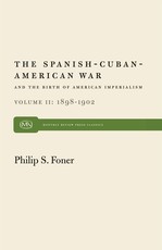The Spanish-Cuban-American War and the Birth of American Imperialism Vol. 2