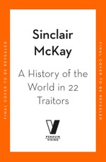 A History of the World in 22 Traitors