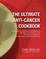 The Ultimate Anti-Cancer Cookbook