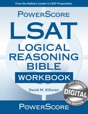 The Powerscore LSAT Logical Reasoning Bible Workbook: 2019 Version