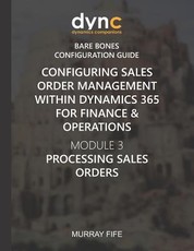 Configuring Sales Order Management within Dynamics 365 for Finance & Operations