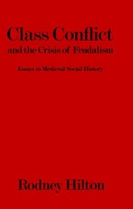 Class Conflict and the Crisis of Feudalism