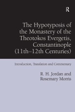 The Hypotyposis of the Monastery of the Theotokos Evergetis, Constantinople (11th-12th Centuries)