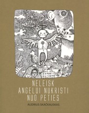 Neleisk angelui nukristi nuo peties