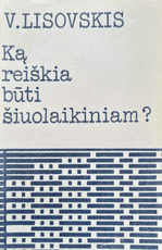 Ką reiškia būti šiuolaikiniam?