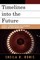 Timelines into the Future
