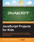 JavaScript Projects for Kids