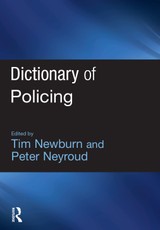 Newburn, T: Dictionary of Policing