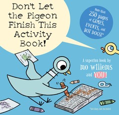 Don't Let the Pigeon Finish This Activity Book! (Pigeon Series)