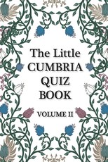 The Little Cumbria Quiz Book - VOLUME 2