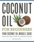 Coconut Oil for Beginners - Your Coconut Oil Miracle Guide