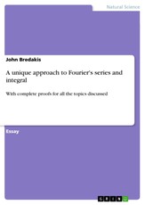 A unique approach to Fourier's series and integral