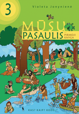 Mūsų pasaulis. Kas? Kaip? Kodėl? Vadovėlis III klasei. Pirmoji knyga