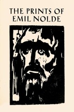 The Prints of Emil Nolde: (1897-1956)