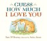 Guess How Much I Love You