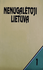 Nenugalėtoji Lietuva. I tomas