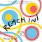 Reach In!