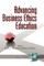 Advancing Business Ethics Education (Hc)