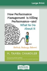 How Performance Management Is Killing PerformanceÃ¢ and What to Do About It