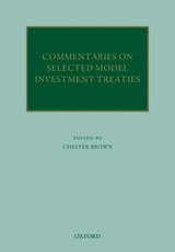 Commentaries on Selected Model Investment Treaties