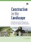 Construction in the Landscape