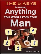 5 Keys to Getting Anything You Want From Your Man