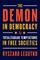 The Demon in Democracy