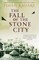 The Fall of the Stone City