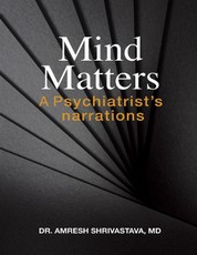 Mind Matters: A Psychiatrist's Narrations