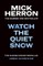 Watch the Quiet Snow