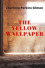 The Yellow Wallpaper
