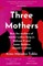 Three Mothers