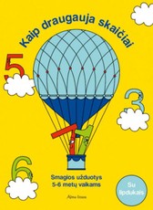 Kaip draugauja skaičiai. Smagios užduotys 5-6 metų vaikams