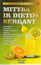 Sveikatos receptai. Mityba ir dietos sergant