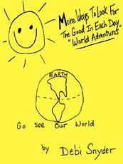 More Ways To Look For The Good In Each Day "World Adventures"