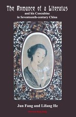 The Romance of a Literatus and his Concubine in Seventeenth-century China