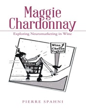 Maggie Chardonnay: Exploring Neuromarketing In Wine