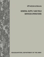 General Supply and Field Services Operations (ATP 4-42 / FM 10-27 / FM 42-414)