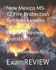 New Mexico MS-12 Fire Protection Systems License Exam Self Practice Review Questions