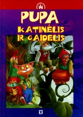 Pupa. Katinėlis ir gaidelis