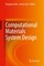 Computational Materials System Design
