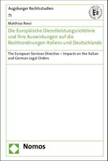 Die Europäische Dienstleistungsrichtlinie und ihre Auswirkungen auf die Rechtsordnungen Italiens und Deutschlands