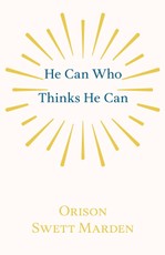 He Can Who Thinks He Can
