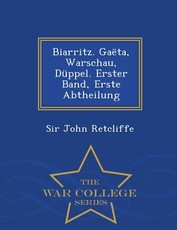 Biarritz. Gaeta, Warschau, Duppel. Erster Band, Erste Abtheilung - War College Series