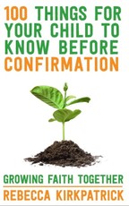 100 Things For Your Child To Know Before Confirmation