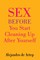Sex Before You Start Cleaning Up After Yourself