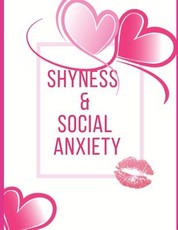 Shyness and Social Anxiety Workbook