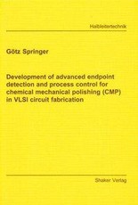 Development of advanced endpoint detection and process control for chemical mechanical polishing (CMP) in VLSI circuit fabrication