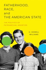 Fatherhood, Race, and the American State