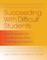 Succeeding With Difficult Students